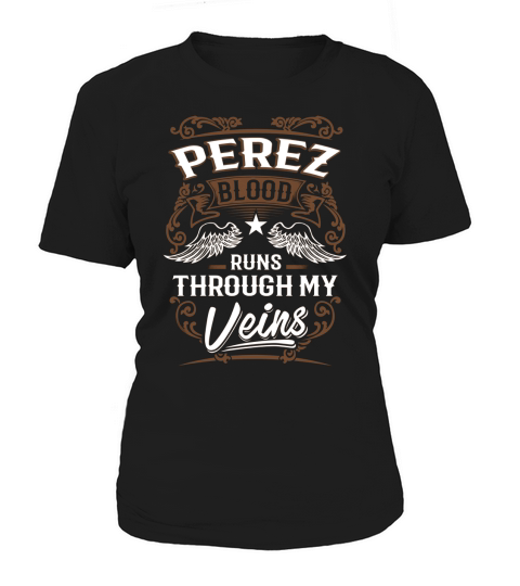 PEREZ Blood Runs Through My Veins Legend name gifts T Shirt Women's T-Shirt
