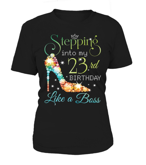 Stepping Birthday T-shirt - Stepping Into 23rd Like A Boss T-shirt Women's T-Shirt