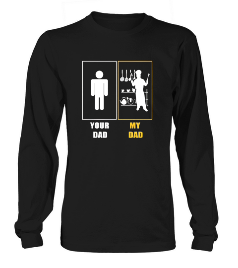Chef My Dad Long sleeved Unisex