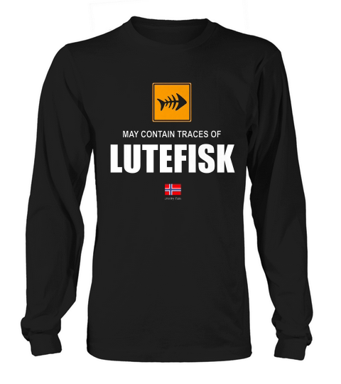 May Contain Traces Of Lutefisk, Norwegian Heritage T-shirt Long sleeved Unisex