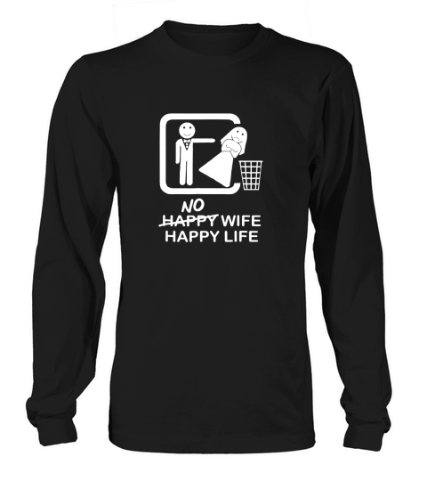 No Wife Happy Life MGTOW Long sleeved Unisex