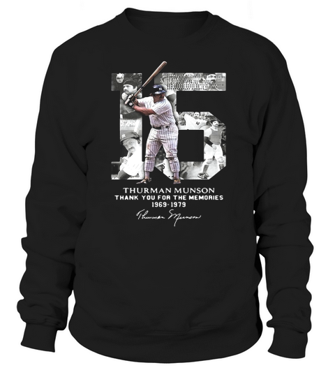 Thurman Munson thank you for the memories 1969 1979 signature shirt Sweatshirt Unisex