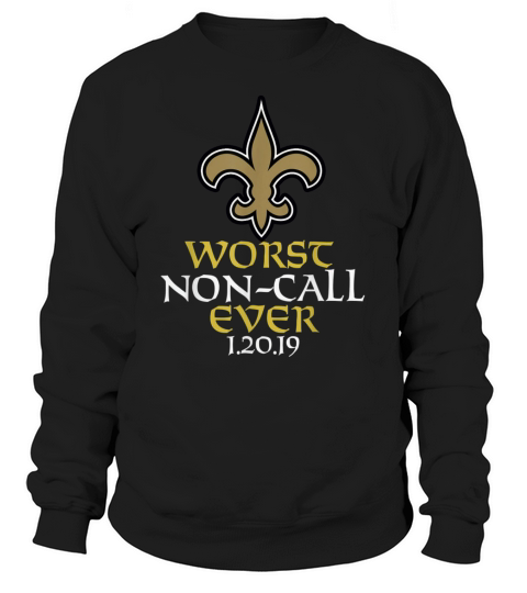 Worst Non Call Ever We Were Robbed Orleans Saints Sweatshirt Unisex