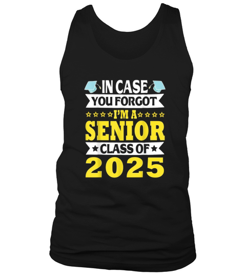 In Case You Forget I m A Senior Class Of 2025 Tank Top Unisex