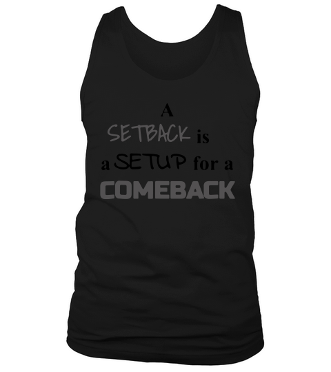 Overcoming Adversity Setback Is Setup For Comeback Tshirt Tank Top Unisex