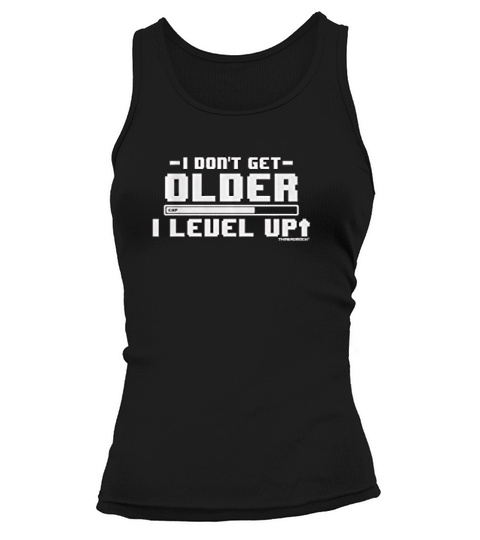 I Dont Get Older I Level Up Gift Tank top Woman