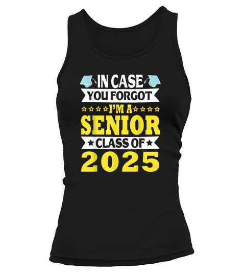 In Case You Forget I m A Senior Class Of 2025 Tank top Woman