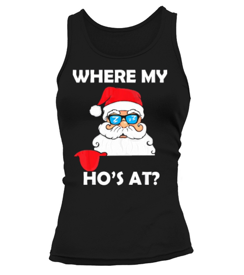 Where My Hos At Funny Santa Christmas Holiday Tank top Woman