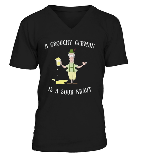 A Grouchy German Is A Sour Kraut Deutsch Deutsche Berlin Tee V-Neck T-shirt