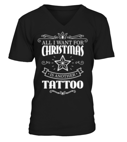 All I Want For Christmas Is Another Tattoo Gift T-shirt V-Neck T-shirt