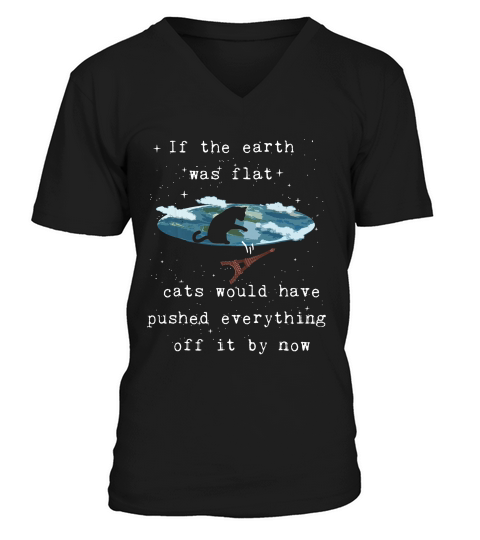 Funny Flat Earth Cat T-shirt Mens & Womens Sizes 5 Colors V-Neck T-shirt