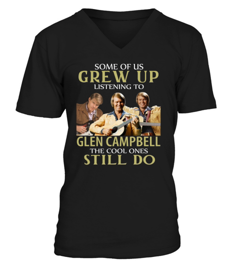 GREW UP LISTENING TO GLEN CAMPBELL V-Neck T-shirt