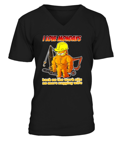 I Love Mondays Back On The Worksite No More Nagging Wife V-Neck T-shirt