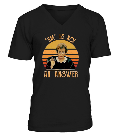 Judge Judy Um is not an answer vintage shirt V-Neck T-shirt