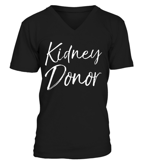 Kidney Donor For Women Cute Organ Donor Gift T-shirt V-Neck T-shirt