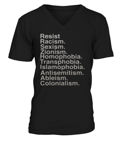Resist racism sexism zionism homophobia transphobia shirt V-Neck T-shirt