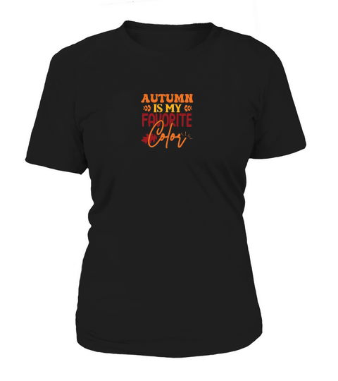 Autumn Is My Favorite Color 02 Women's T-Shirt