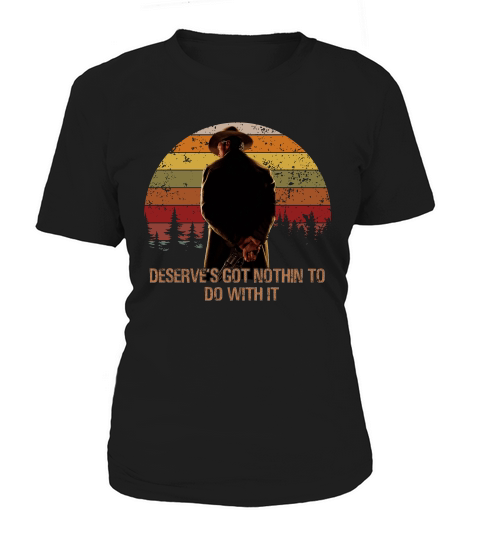 Deserves Got Nothing To Do With It Vintage T-shirt Women's T-Shirt