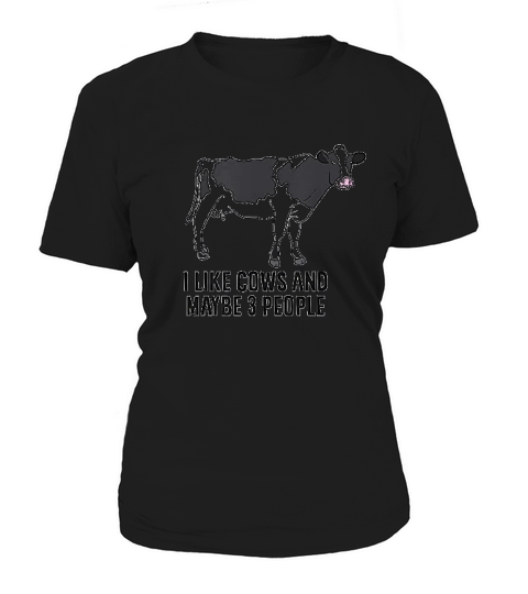 Funny Cow Farmer  I Like Cows And Maybe 3 People Cattle Cow Women's T-Shirt