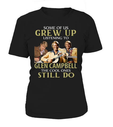 GREW UP LISTENING TO GLEN CAMPBELL Women's T-Shirt