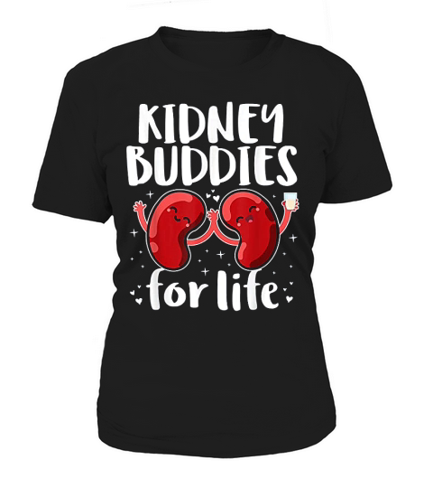 Kidney Buddies For Life Donor Recipient Gift Women's T-Shirt