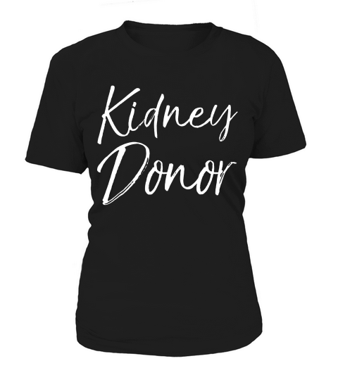 Kidney Donor For Women Cute Organ Donor Gift T-shirt Women's T-Shirt