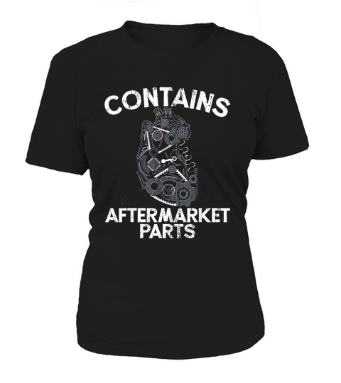 Open Heart Bypass Surgery Contains Aftermarket Parts Women's T-Shirt