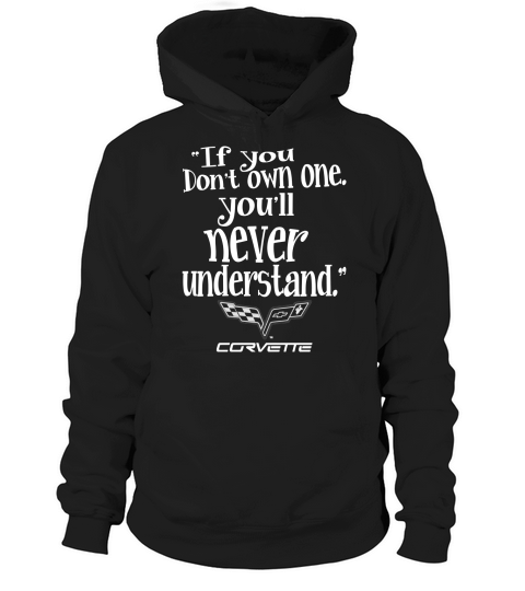 If You Dont Own One Corvette! Tshirt Hoodie Unisex
