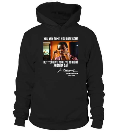 John Witherspoon you win some you lose some but you live to fight another day shirt - Coffee Mug (colored) Hoodie Unisex