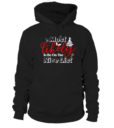 Most likely to be on the nice list Hoodie Unisex
