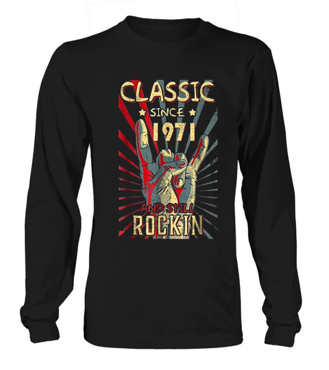 Classic Since 1971 48th Still Rockin Birthday Long sleeved Unisex