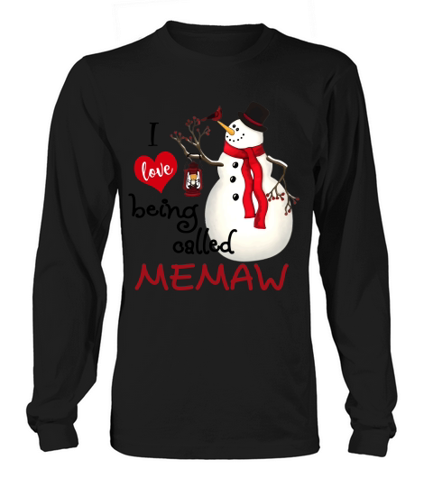 I Love Being Called Memaw Snowman Funny Long sleeved Unisex