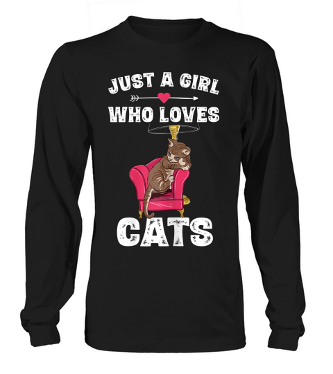 Just A Girl Who Loves Cats Shirt Cute Cat Lover Owner Gifts Long sleeved Unisex