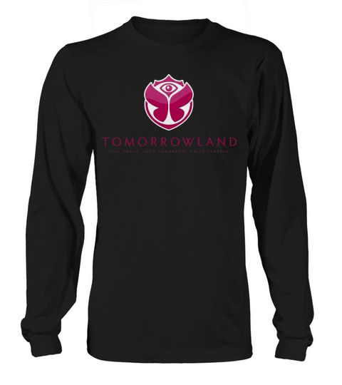 Tomorrowland Yesterday is History, Today is a Gift, Tomorrow is Mystery Long sleeved Unisex