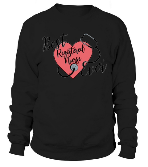 Best Registered Nurse Ever Sweatshirt Unisex