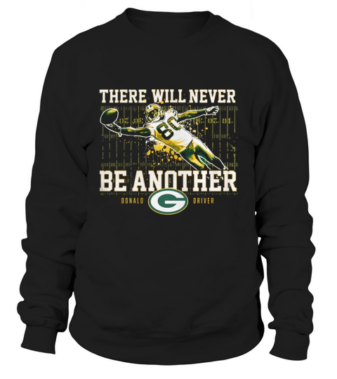 Donald Driver  There Will Never Be Another Sweatshirt Unisex