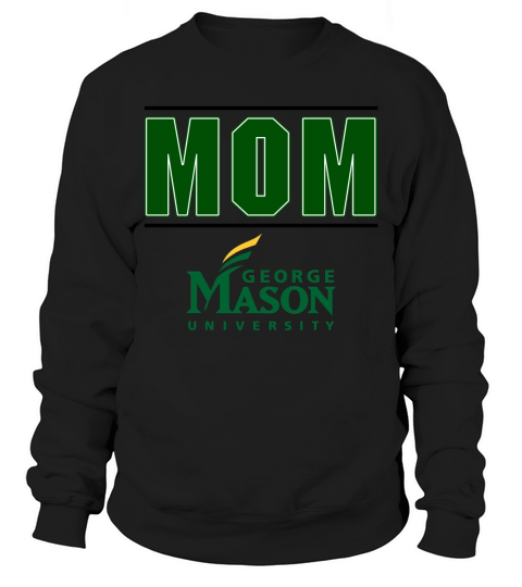 George Mason University Proud Mom Parents Day 2020 Sweatshirt Unisex