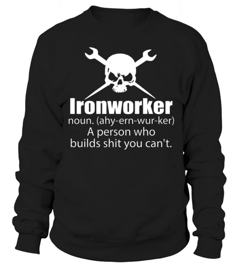 Ironworker ironworker skull ironworkers ironwork Sweatshirt Unisex