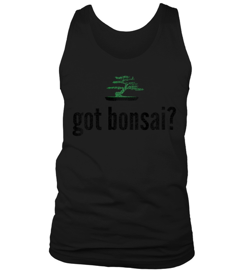 Got Bonsai Funny Vintage T-shirt Tank Top Unisex