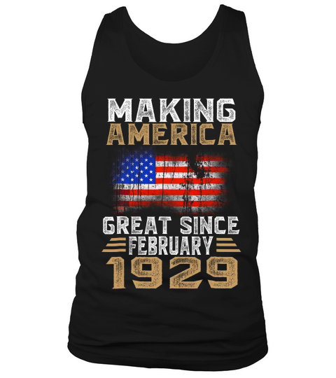 Making America Great Since February 1929 90th Bday T-shirt Tank Top Unisex