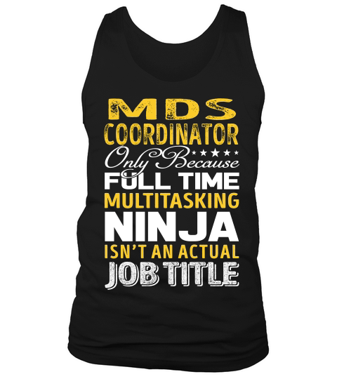 Mds Coordinator Isnt An Actual Job Title T-shirt Tank Top Unisex