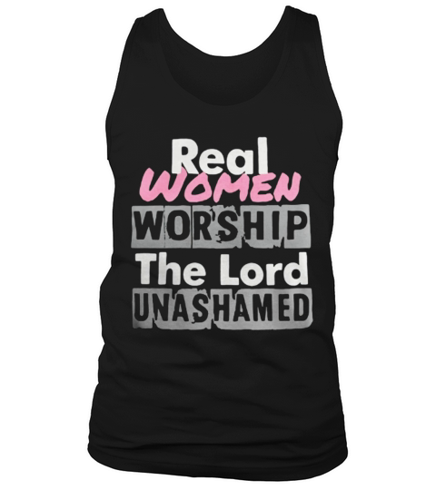 Real women worship the lord unashamed Tank Top Unisex