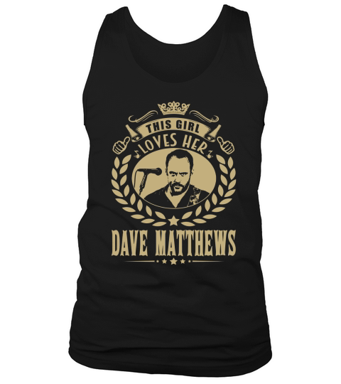 This Girl Loves Her Dave Matthews TShirt Tank Top Unisex
