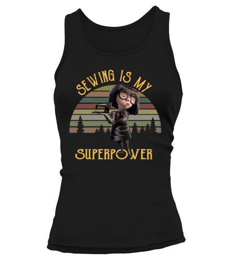 Edna Mode sewing is my superpower vintage shirt Tank top Woman