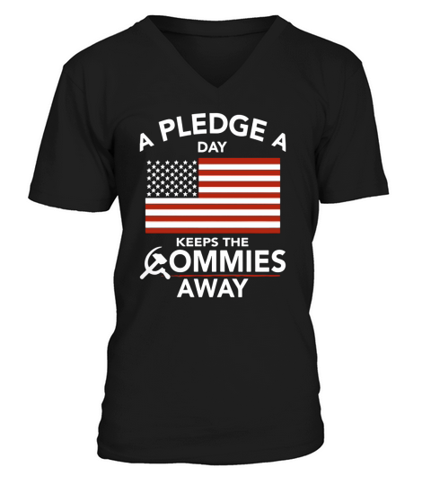 A pledge a day keeps the commies away V-Neck T-shirt