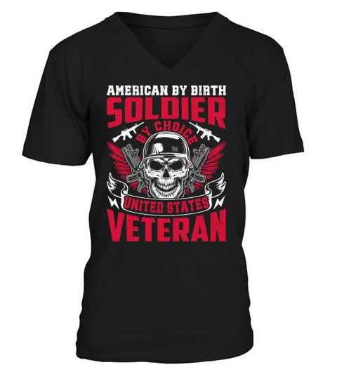American By Birth Soldier By Choice United States Veteran V-Neck T-shirt