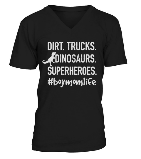 Dirt Trucks Dinosaurs Superheroes Boy Mom Life V-Neck T-shirt