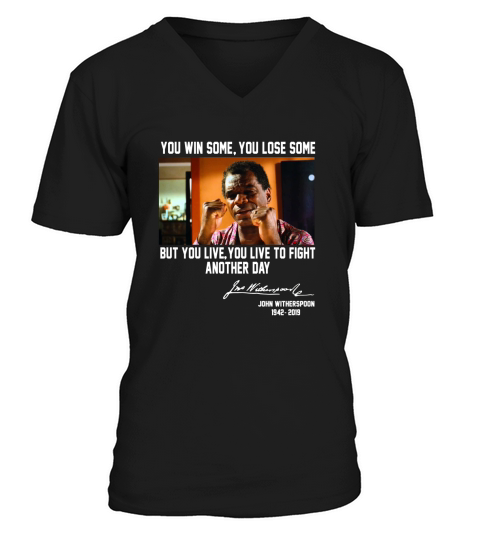 John Witherspoon you win some you lose some but you live to fight another day shirt - Coffee Mug (colored) V-Neck T-shirt