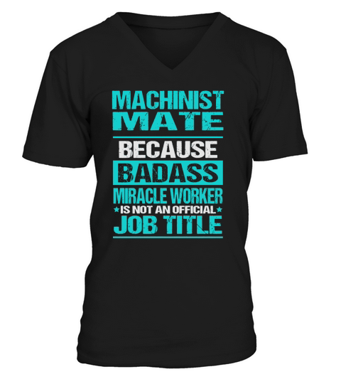 MACHINIST MATE V-Neck T-shirt