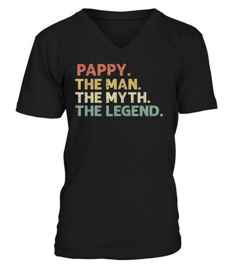 Pappy The Man The Myth The Legend V-Neck T-shirt